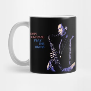John Coltrane Play The Blues Mug